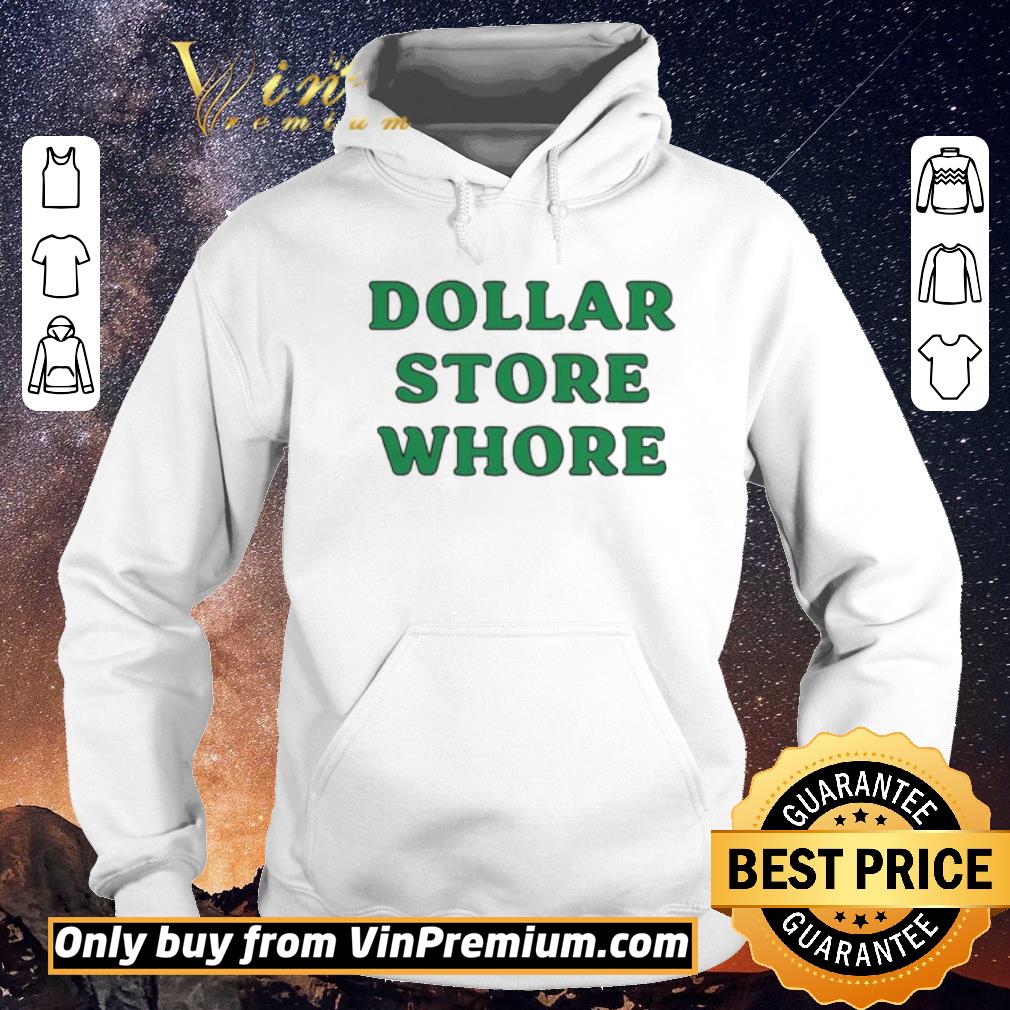 90ae9640 official dollar store whore shirt sweater 4 - Official Dollar store whore shirt sweater