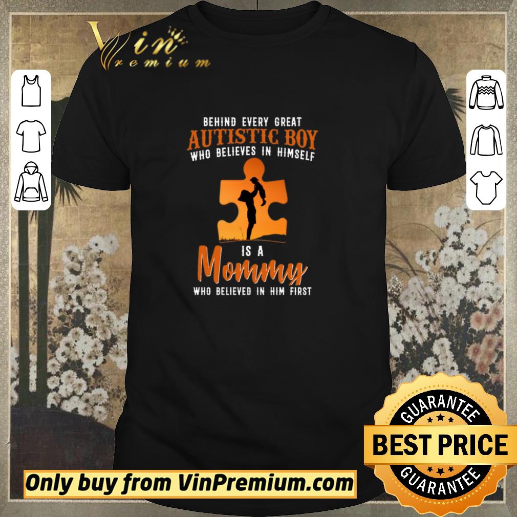 Pretty Behind Every Great Autistic Boy Who Believes In Himself Is A Mommy shirt sweater