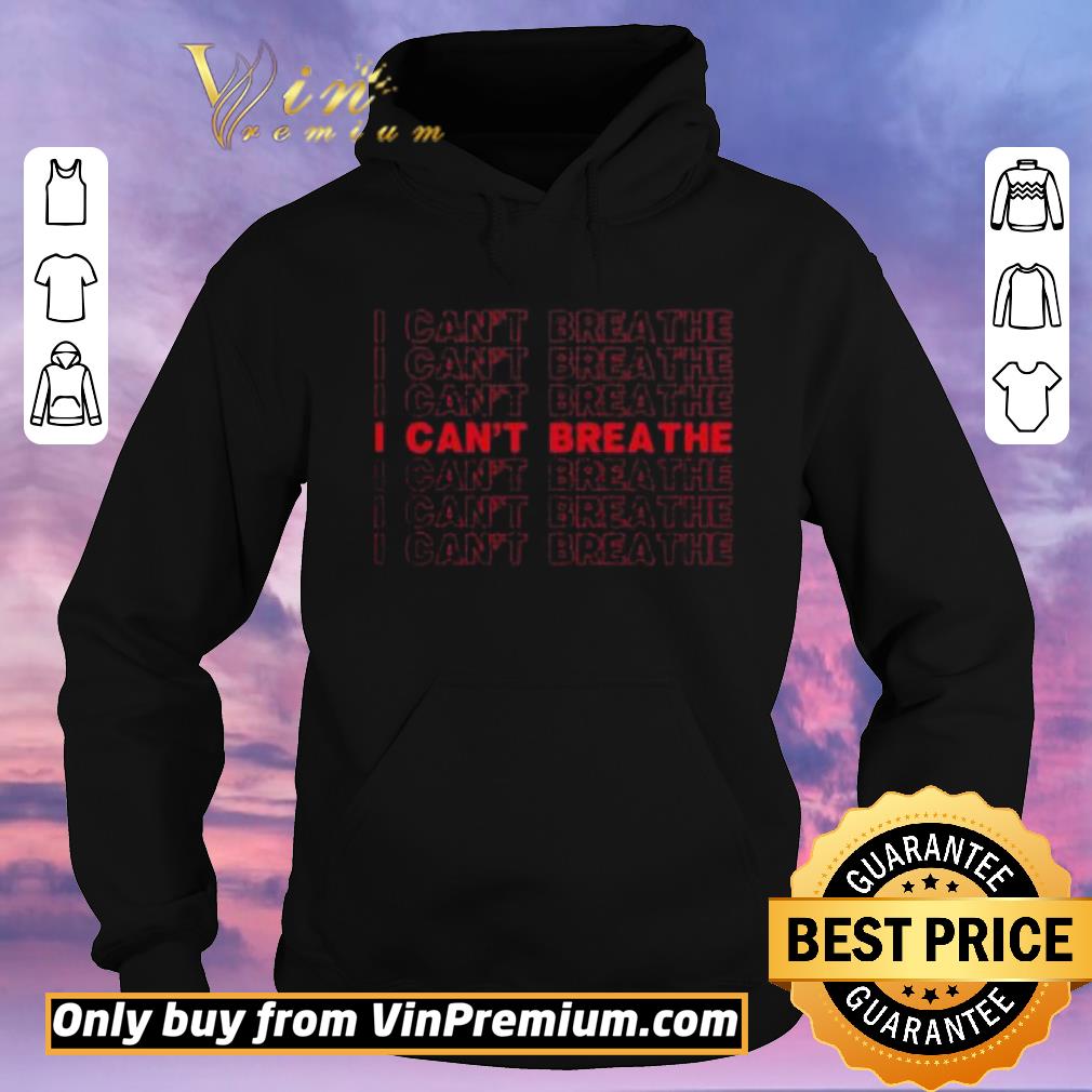 Funny I Can’t Breathe I Can’t Breathe shirt sweater 91009388 funny i can t breathe i can t breathe shirt sweater 4 - Funny I Can’t Breathe I Can’t Breathe shirt sweater