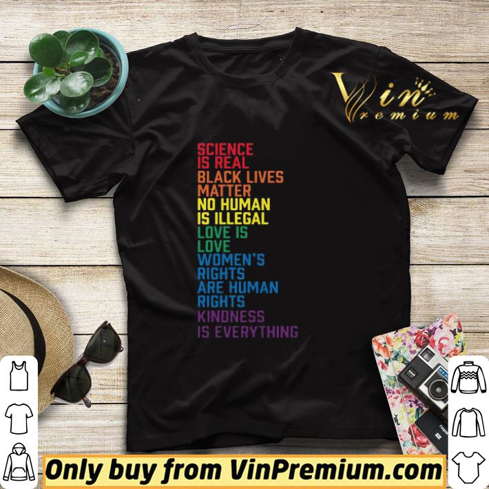 Lgbt Science Is Real Black Lives Matter No Human Is Illegal Love Is Love Women’s Rights Are Human Rights Kindness Is Everything shirt sweater 93585bbb lgbt science is real black lives matter no human is illegal love is love women s rights are human rights kindness is everything shirt sweater 4 - Lgbt Science Is Real Black Lives Matter No Human Is Illegal Love Is Love Women’s Rights Are Human Rights Kindness Is Everything shirt sweater