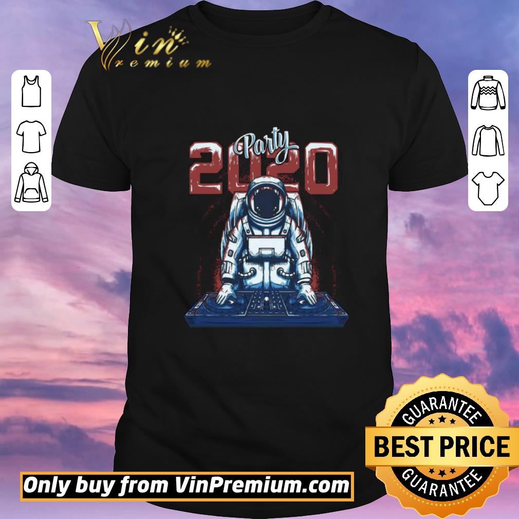 Funny Astronaut Party Dj 2020 shirt sweater