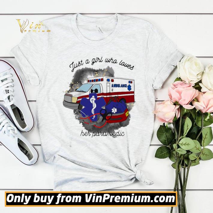 Just a girl who loves her paramedic shirt sweater 94fc5cc9 just a girl who loves her paramedic shirt sweater 4 - Just a girl who loves her paramedic shirt sweater