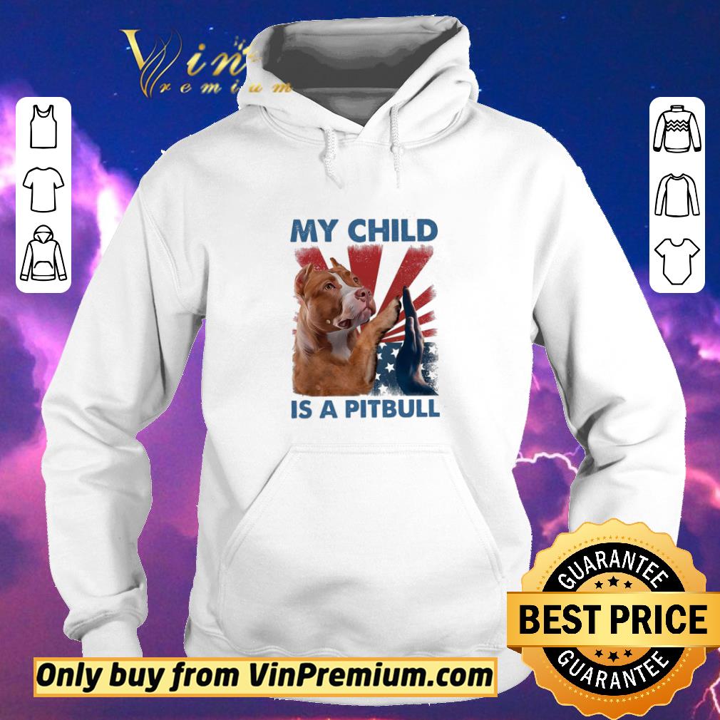 96873ae5 official my child is a pitbull american fag happy 4th of july shirt 4 - Official My Child Is A Pitbull American Fag Happy 4th Of July shirt