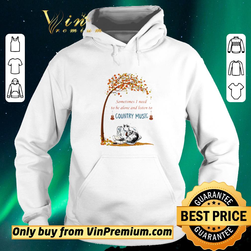 985f06fd official cat sometimes i need to be alone and listen to country music shirt sweater 4 - Official Cat sometimes I need to be alone and listen to country music shirt sweater