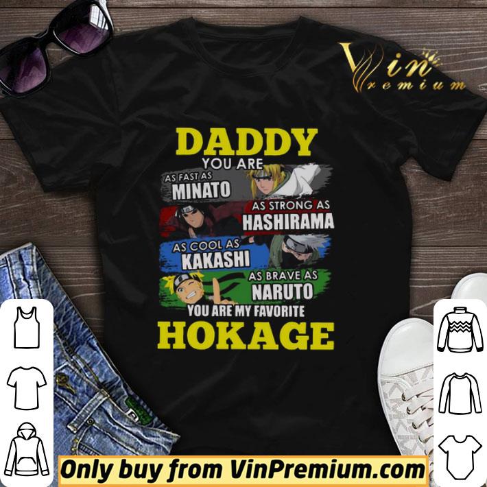 Daddy You Are As Fast As Minato As Strong As Hashirama You Are My Favorite Hokage shirt sweater