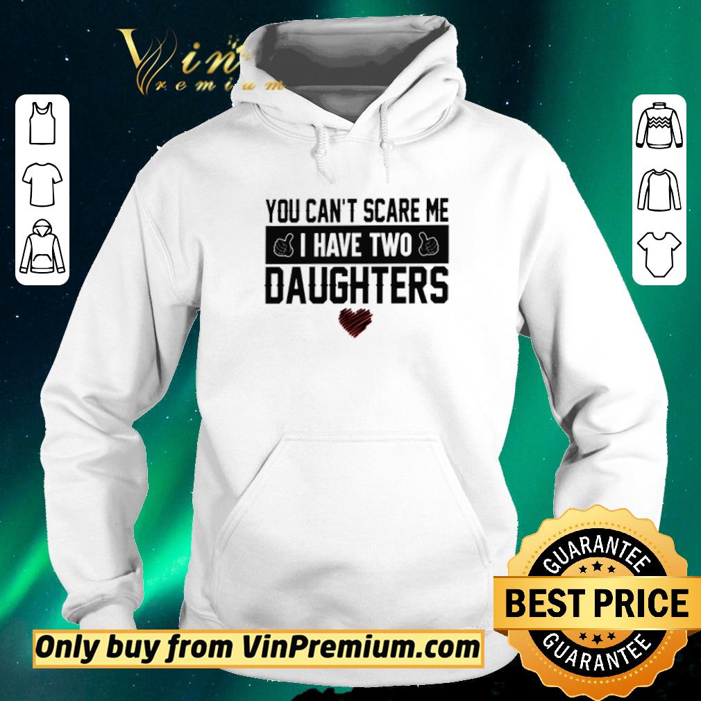 9a67cad7 top you can t scare me i have two daughters shirt sweater 4 - Top You can’t scare me I have two daughters shirt sweater