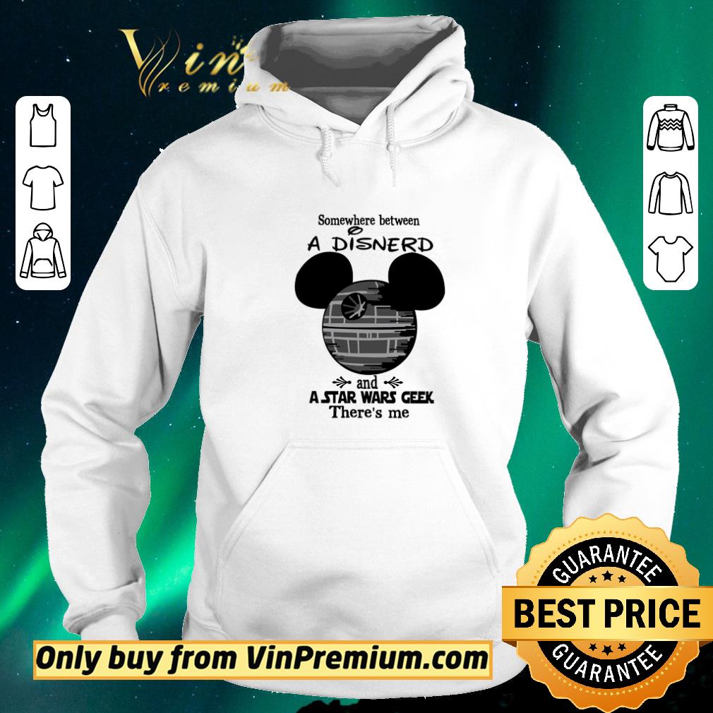 9aa73e07 official mickey mouse somewhere between a disneyd and a star wars geek there s me shirt sweater 4 - Official Mickey Mouse Somewhere Between A Disneyd And A Star Wars Geek There's Me shirt sweater