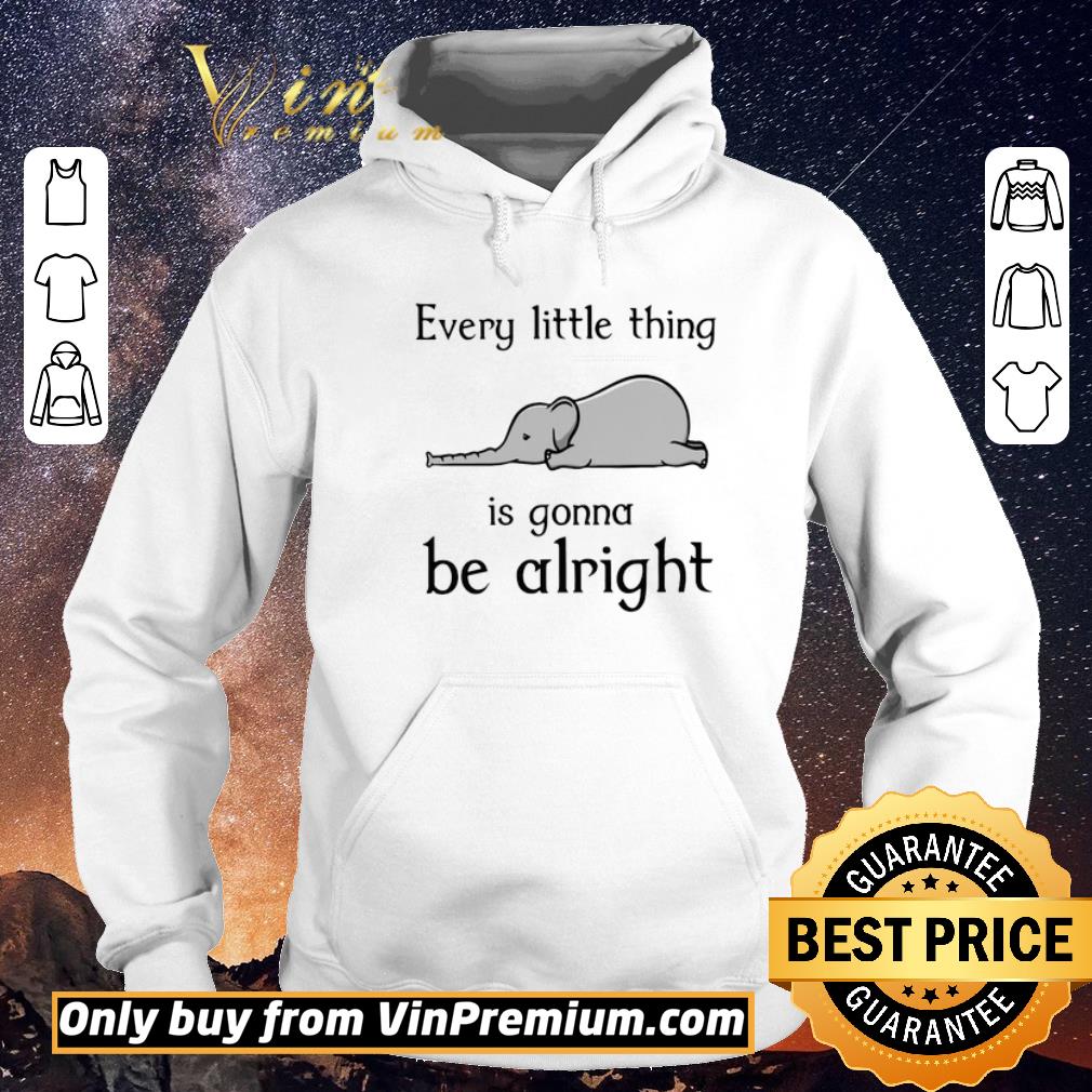Funny Elephant every little thing is gonna be alright shirt 9cf2586a funny elephant every little thing is gonna be alright shirt 4 - Funny Elephant every little thing is gonna be alright shirt