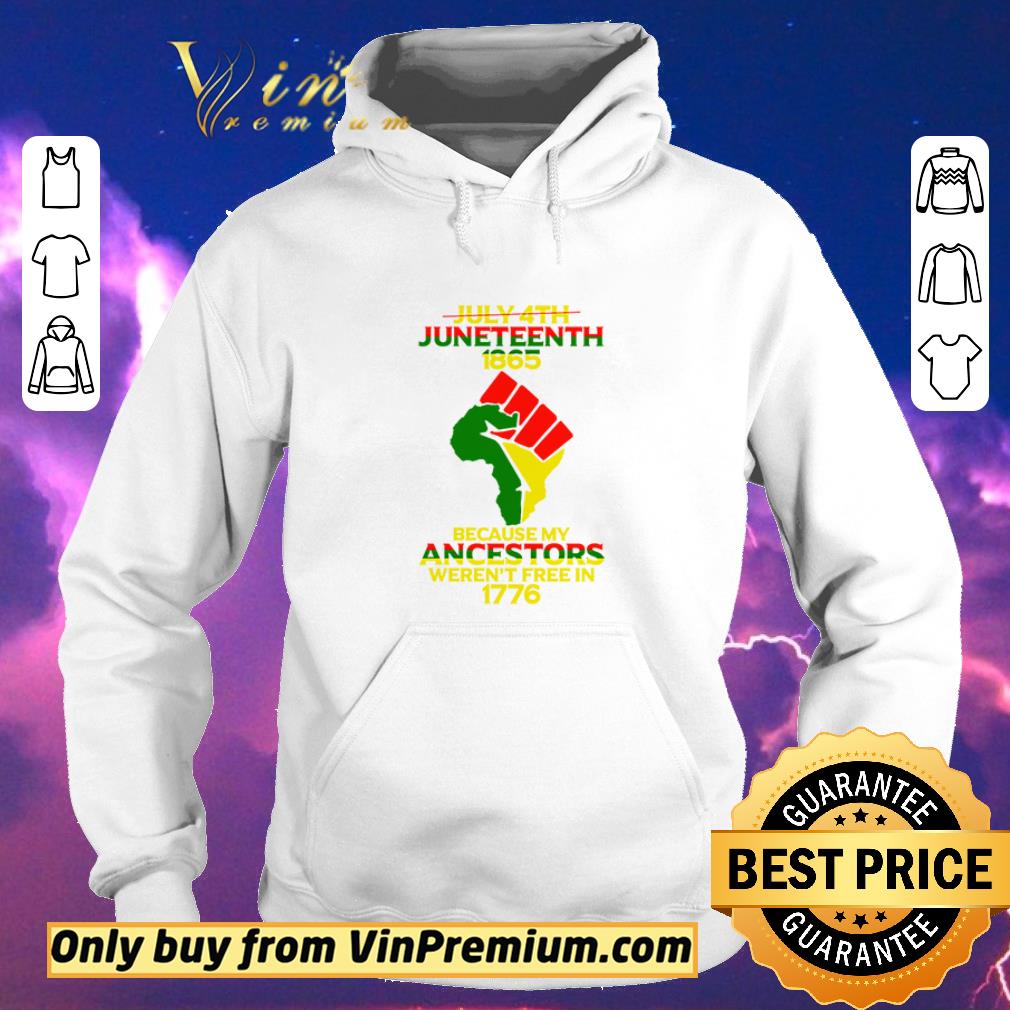 Awesome not july 4th juneteenth 1865 because my ancestors weren’t free in 1776 independence day shirt sweater 9cf2ed2d awesome not july 4th juneteenth 1865 because my ancestors weren t free in 1776 independence day shirt sweater 4 - Awesome not july 4th juneteenth 1865 because my ancestors weren’t free in 1776 independence day shirt sweater