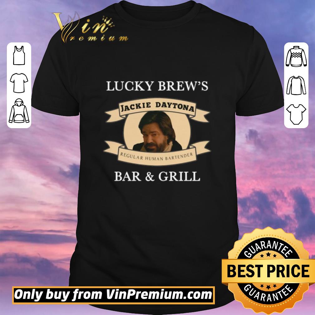Hot Lucky Brew’s Jackie Daytona Regular Human Bartender Bar And Grill shirt sweater
