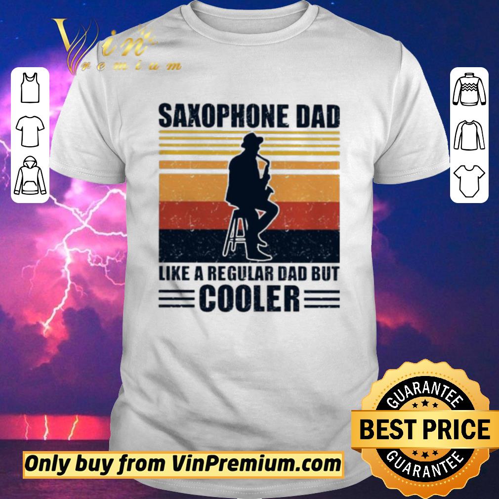 Pretty Saxophone dad like a regular dad but cooler vintage shirt