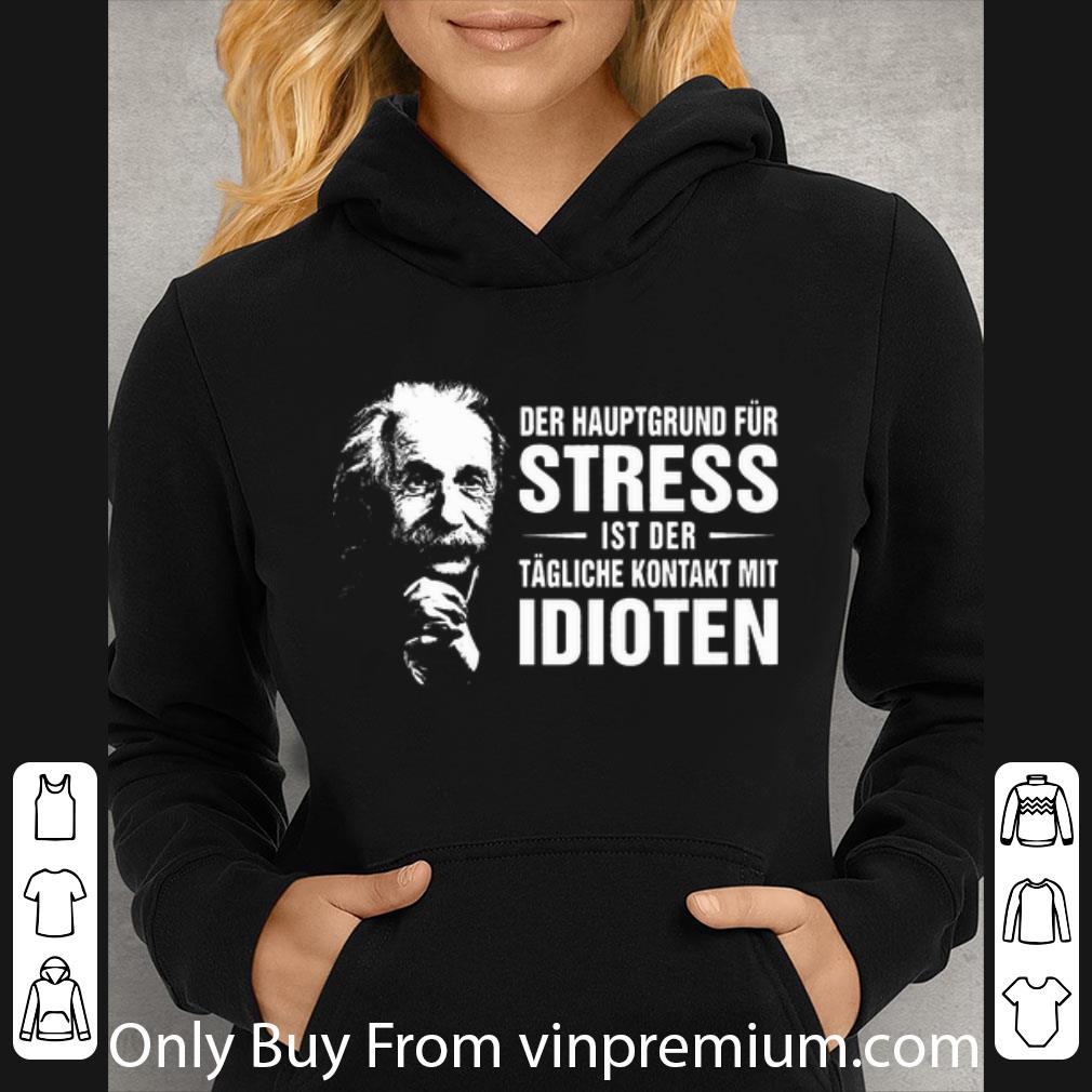 a022a836 official albert einstein der hauptgrund für stress ist der tägliche kontakt mit idioten shirt 4 - Official Albert Einstein Der Hauptgrund Für Stress Ist Der Tägliche Kontakt Mit Idioten shirt