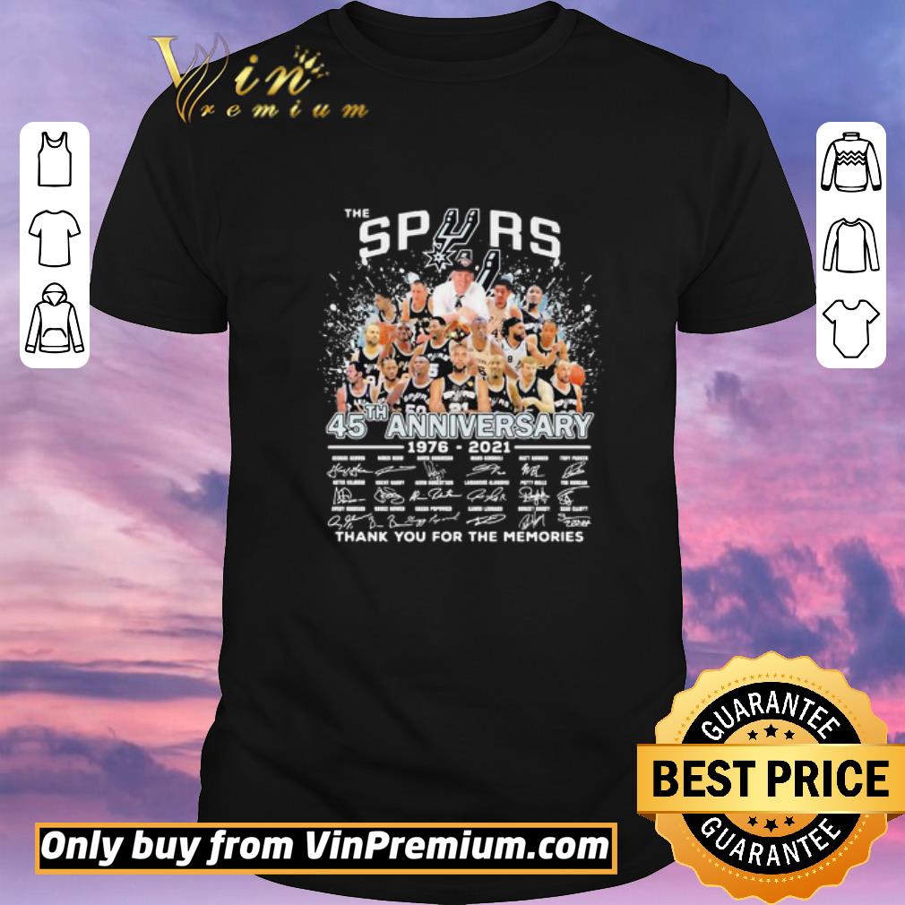 Top The san antonio spurs basketball team 45th anniversary 1976 2021 thank you for the memories signatures shirt sweater