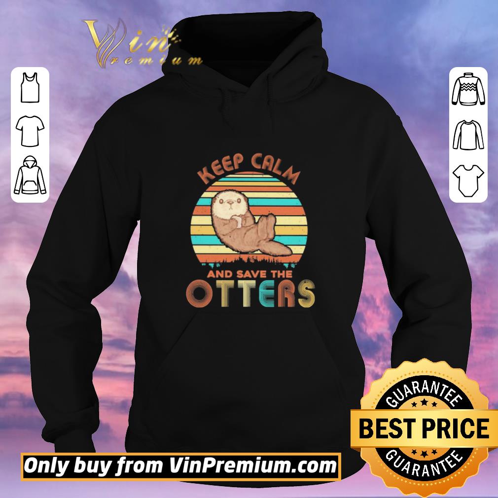 a2b33eaa official keep calm and save the otters vintage shirt sweater 4 - Official Keep Calm and save the Otters vintage shirt sweater