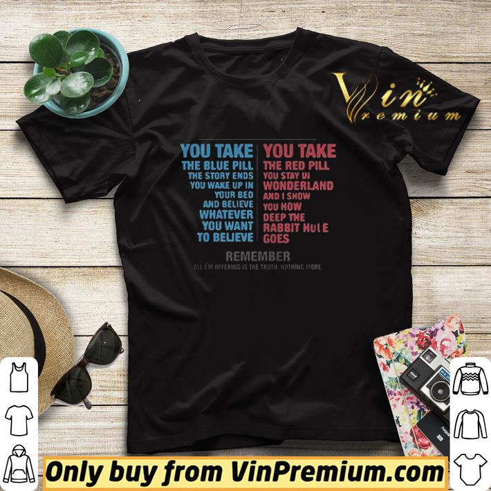 a499f653 you take the blue bill the story ends the red pill you stay in shirt sweater 4 - You Take The Blue Bill The Story Ends The Red Pill You Stay In shirt sweater