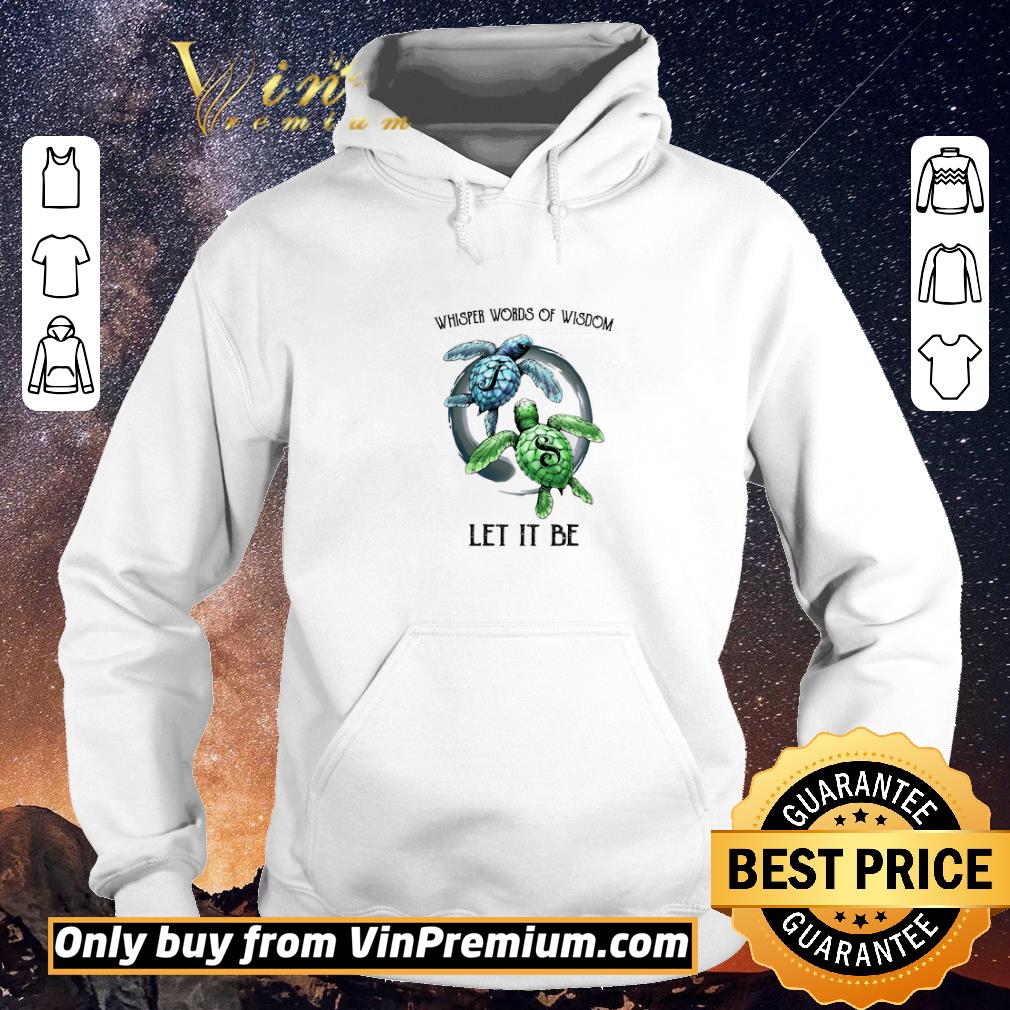 a4f848e5 original turtle whisper words of wisdom let it be shirt sweater 4 - Original Turtle Whisper Words Of Wisdom Let It Be shirt sweater