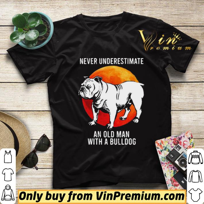 Never underestimate an old man with a bulldog shirt sweater a6bde867 never underestimate an old man with a bulldog shirt sweater 4 - Never underestimate an old man with a bulldog shirt sweater