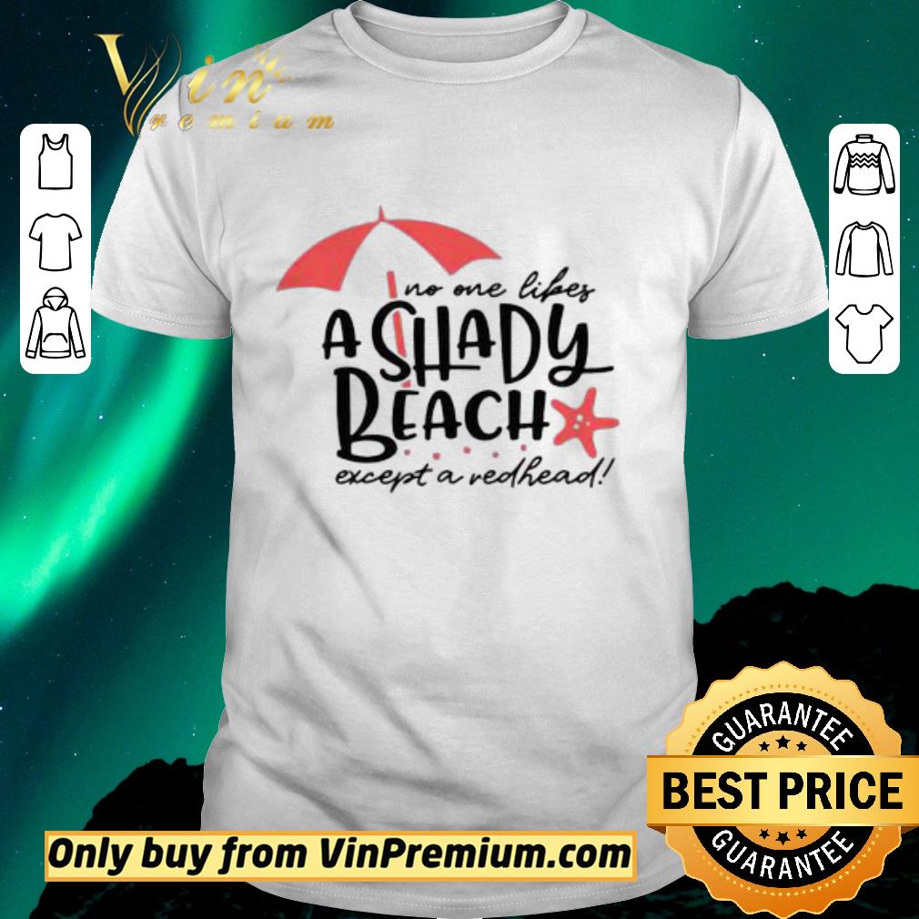 Funny No One Likes A Shady Beach Except A Redhead shirt sweater