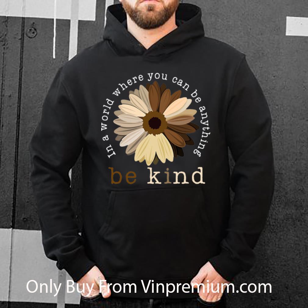 a97849f4 premium in a world where you can be anything be kind flower juneteenth shirt 4 - Premium In A World Where You Can Be Anything Be Kind Flower Juneteenth shirt