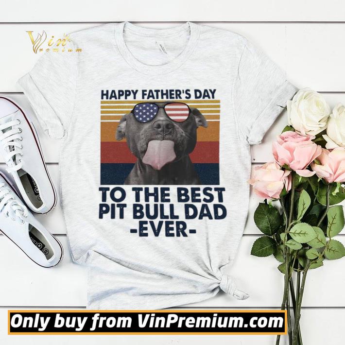Happy Father’s Day To The Best Pitbull Dad Ever Vintage shirt sweater ac227cf1 happy father s day to the best pitbull dad ever vintage shirt sweater 4 - Happy Father’s Day To The Best Pitbull Dad Ever Vintage shirt sweater