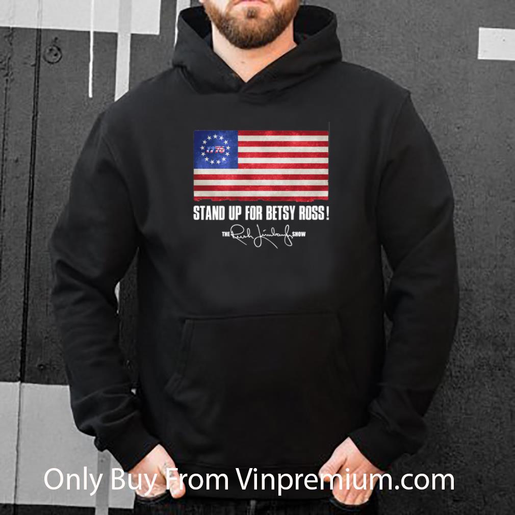 ad2ee94d great stand up for betsy ross 1776 the rush limbaugh show shirt 4 - Great Stand Up For Betsy Ross 1776 The Rush Limbaugh Show shirt