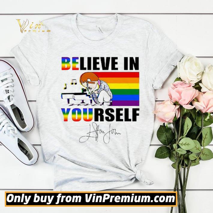 Believe in yourself Elton John LGBT shirt sweater ad9b11c4 believe in yourself elton john lgbt shirt sweater 4 - Believe in yourself Elton John LGBT shirt sweater