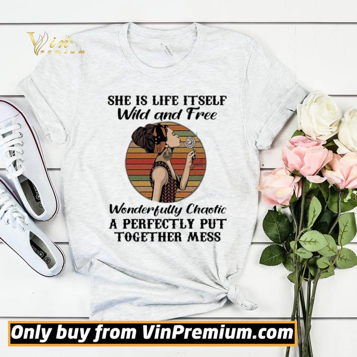 She is life itself wild and free wonderfully chaotic vintage retro shirt sweater af0c7c69 she is life itself wild and free wonderfully chaotic vintage retro shirt sweater 4 - She is life itself wild and free wonderfully chaotic vintage retro shirt sweater