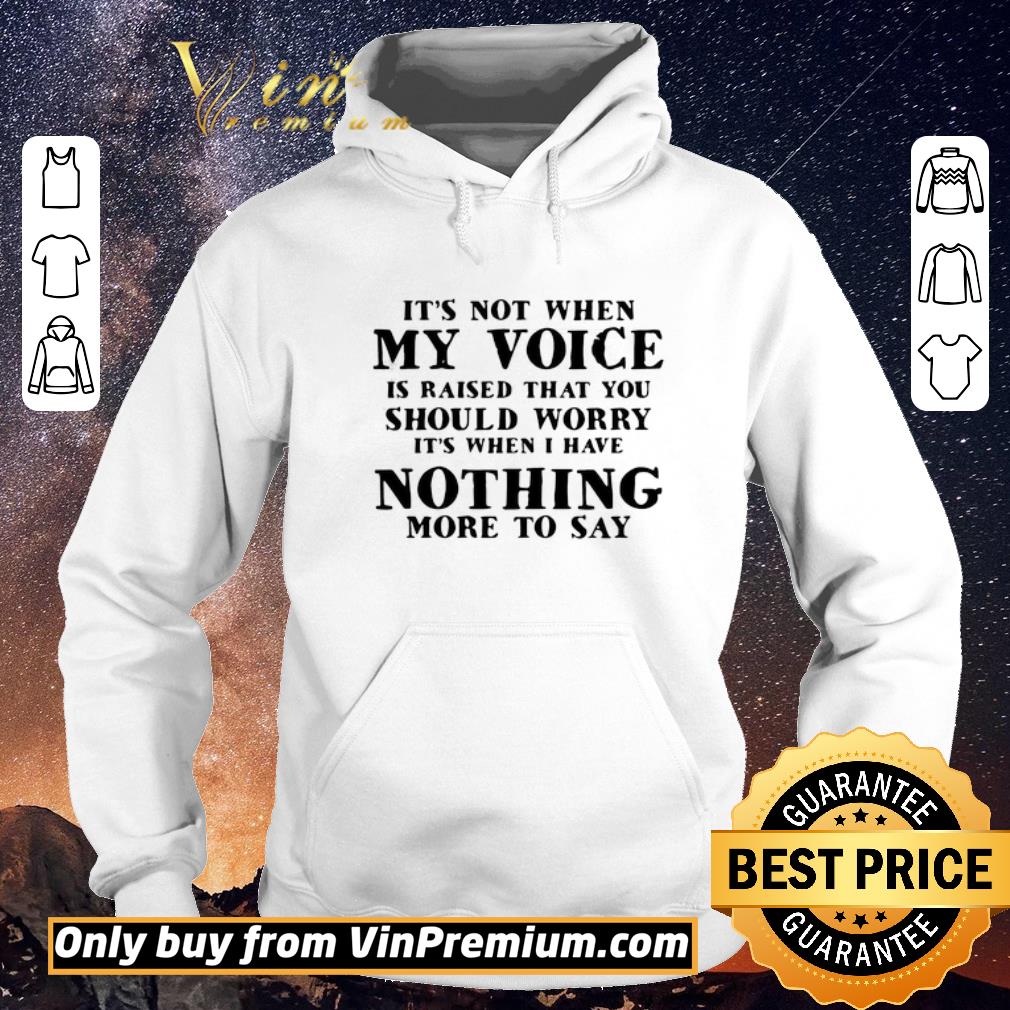 af18ae82 funny it s not when my voice is raised that you should worry nothing shirt sweater 4 - Funny It’s not when my voice is raised that you should worry nothing shirt sweater