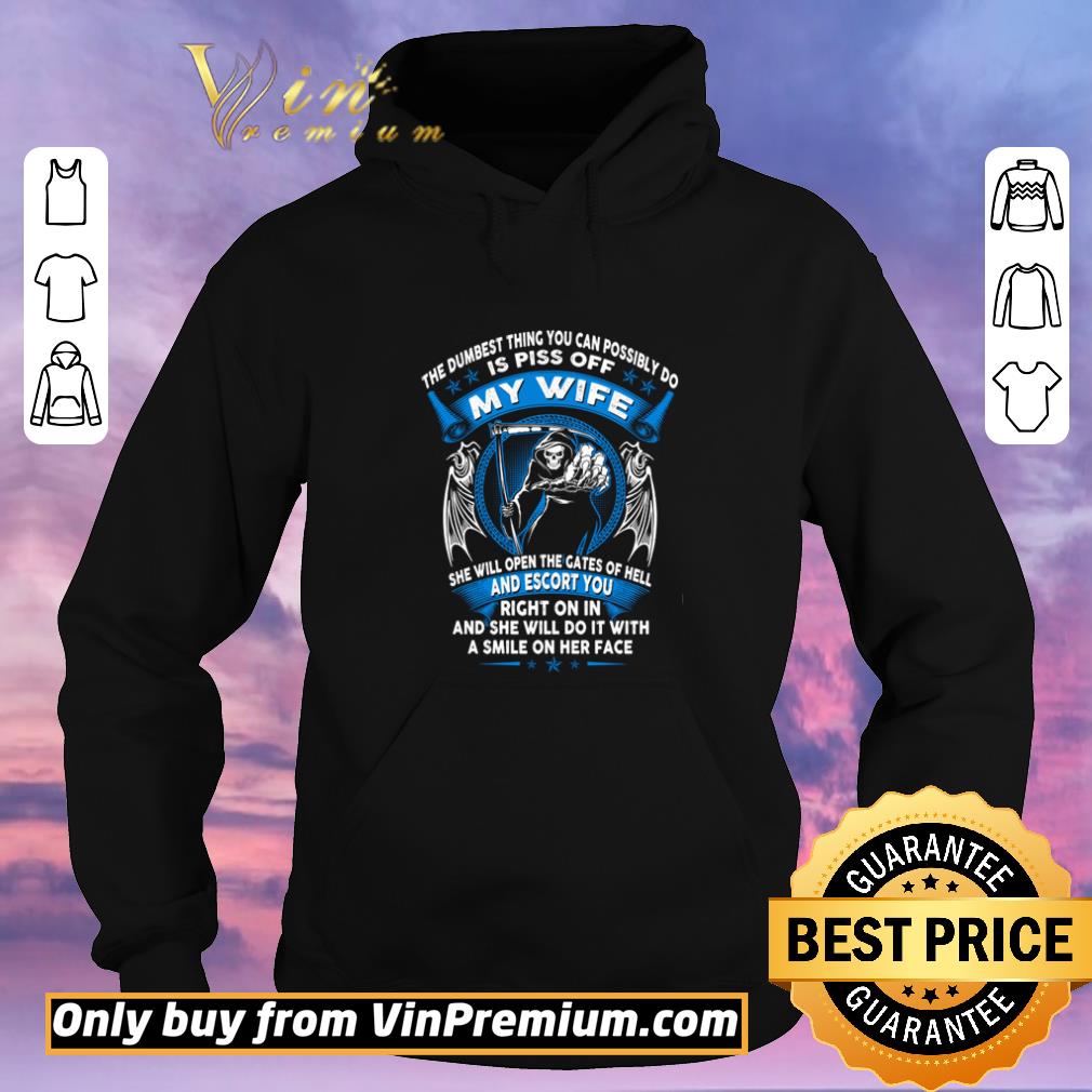 af76de12 official the dumbest thing you can possibly do is piss of my wife she will open the gates of hell and escort you right on in shirt sweater 4 - Official The dumbest thing you can possibly do is piss of my wife she will open the gates of hell and escort you right on in shirt sweater