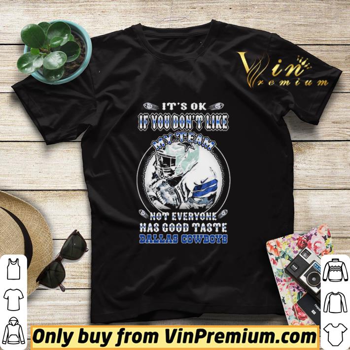 It’s ok if you don’t like my team not everyone has good taste dallas cowboys shirt sweater b02eebe9 it s ok if you don t like my team not everyone has good taste dallas cowboys shirt sweater 4 - It’s ok if you don’t like my team not everyone has good taste dallas cowboys shirt sweater
