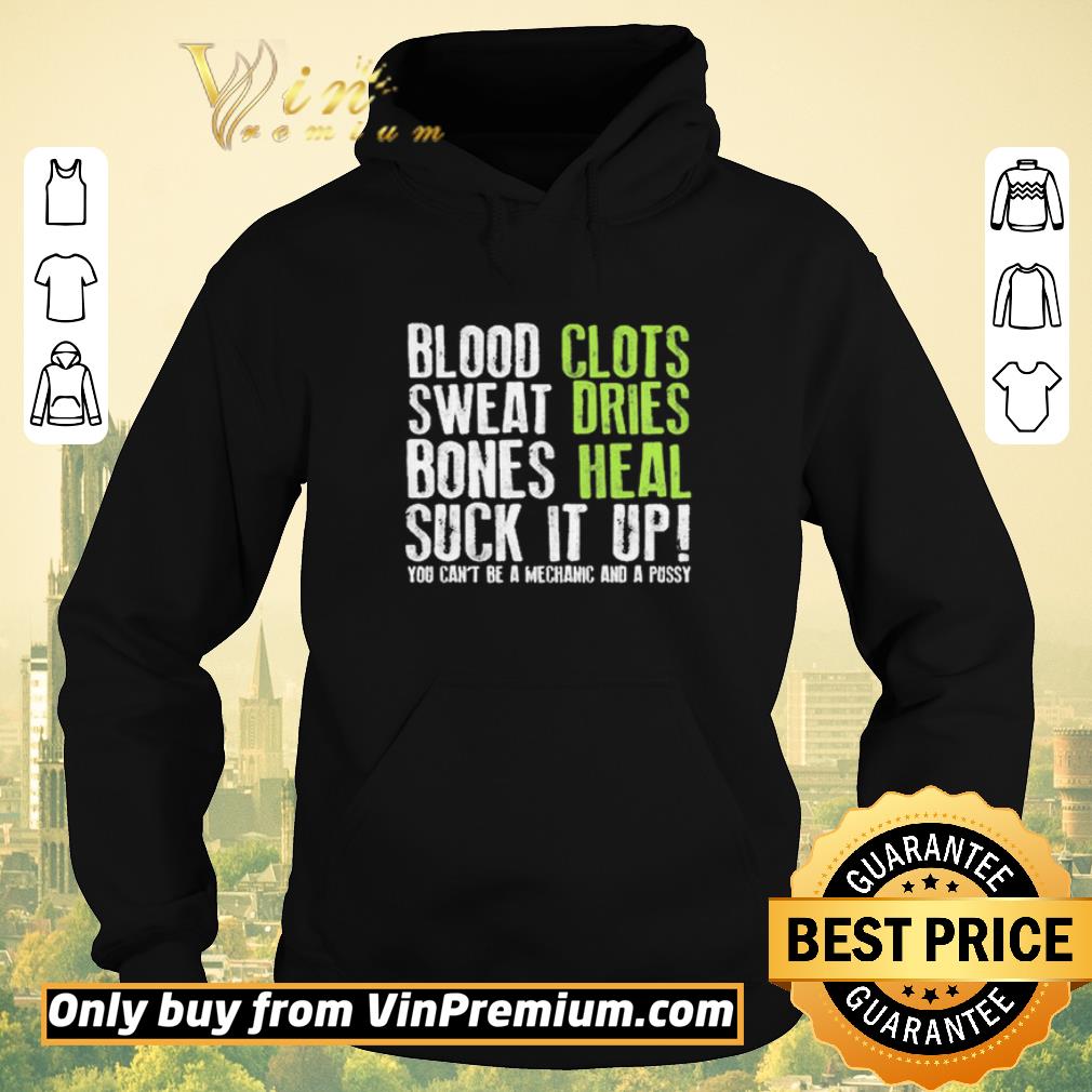 b039b991 nice blood clots sweat dries bones heal suck it up you can t be a mechanic and a pussy shirt sweater 4 - Nice Blood clots sweat dries bones heal suck it up you can’t be a mechanic and a pussy shirt sweater