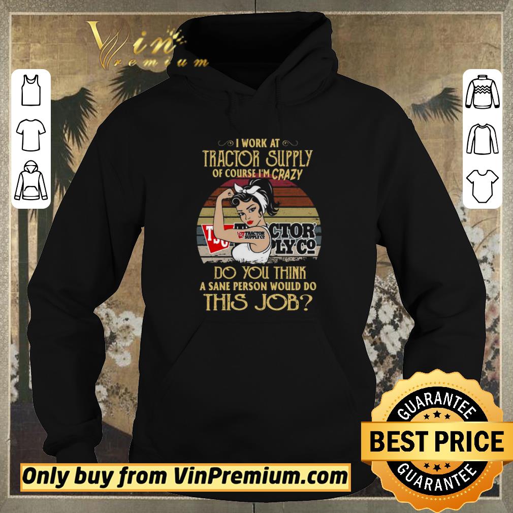 b337809d nice strong woman i work at tractor supply of course i m crazy do you think a sane person would do this job vintage shirt sweater 4 - Nice Strong Woman I Work At Tractor Supply Of Course I’m Crazy Do You Think A Sane Person Would Do This Job Vintage shirt sweater