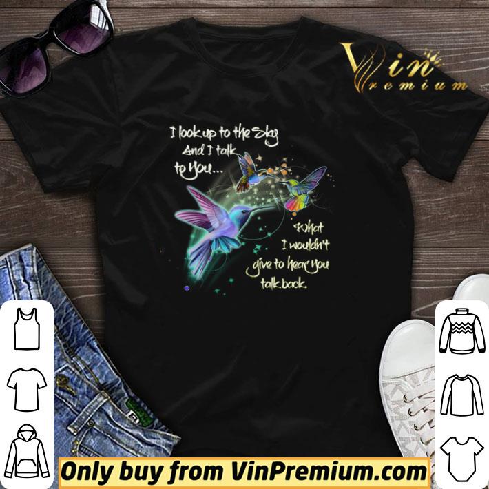 Hummingbird I Took Up To The Sky And I Talk To You What I Wouldn't shirt sweater