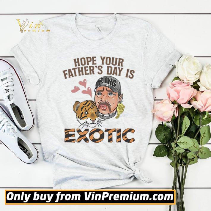 Tiger King Hope Your Father’S Day Is Exotic shirt sweater b5b4582e tiger king hope your father s day is exotic shirt sweater 4 - Tiger King Hope Your Father’S Day Is Exotic shirt sweater