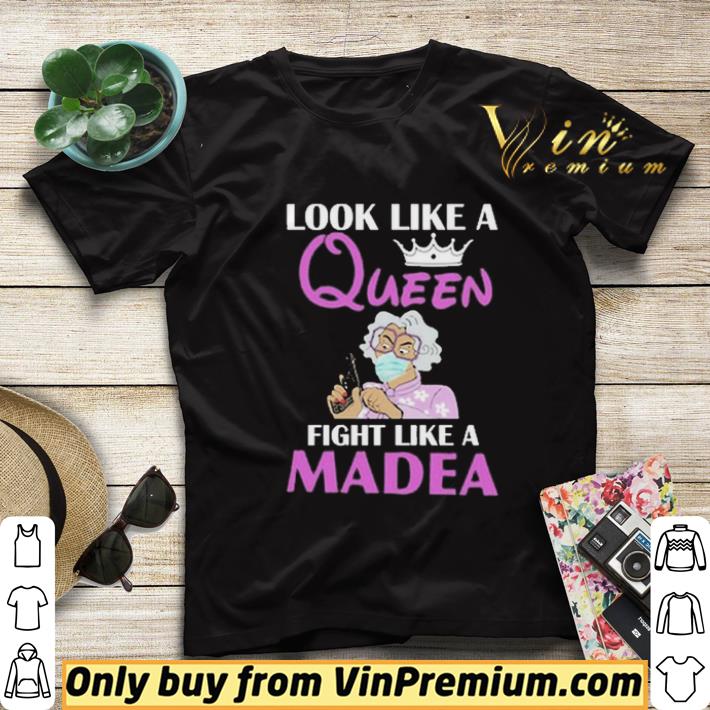 Look like a Queen fight like a Madea shirt sweater b8aaecab look like a queen fight like a madea shirt sweater 4 - Look like a Queen fight like a Madea shirt sweater