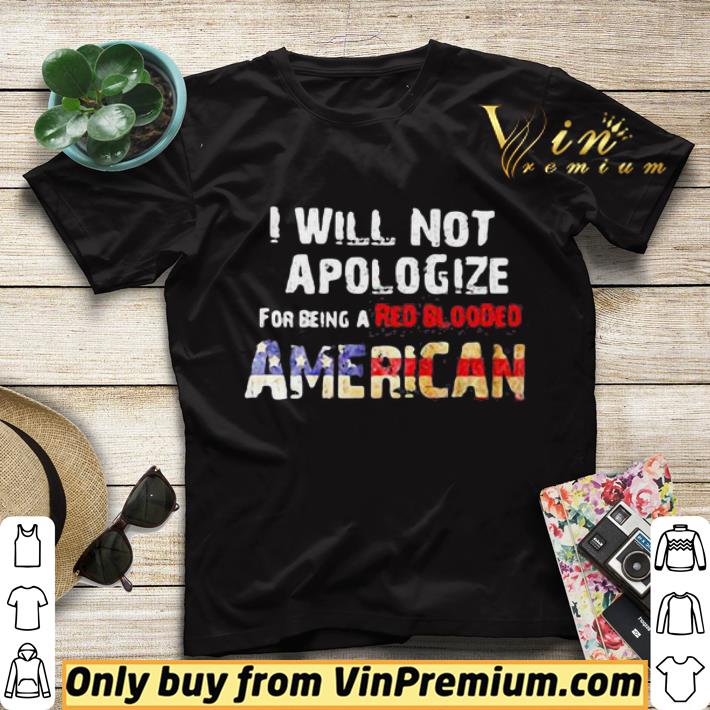 b9090fe7 i will not apologize for being a red blooded american flag independence day shirt sweater 4 - I will not apologize for being a red blooded american flag independence day shirt sweater