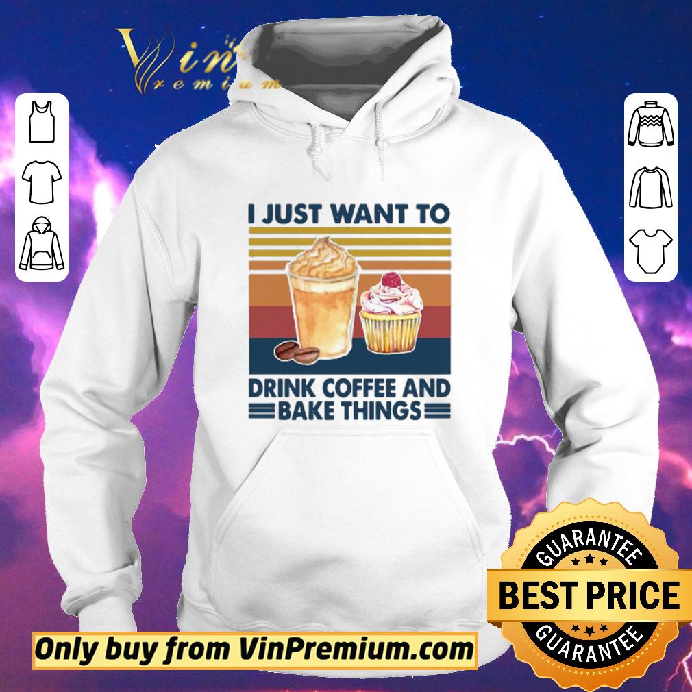 Premium I just want to drink coffee and bake things vintage shirt sweater bb933cc6 premium i just want to drink coffee and bake things vintage shirt sweater 4 - Premium I just want to drink coffee and bake things vintage shirt sweater