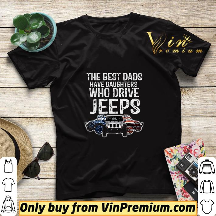 bbc8f9d2 the best dads have daughters who drive jeeps american flag shirt sweater 4 - The Best Dads Have Daughters Who Drive Jeeps American Flag shirt sweater
