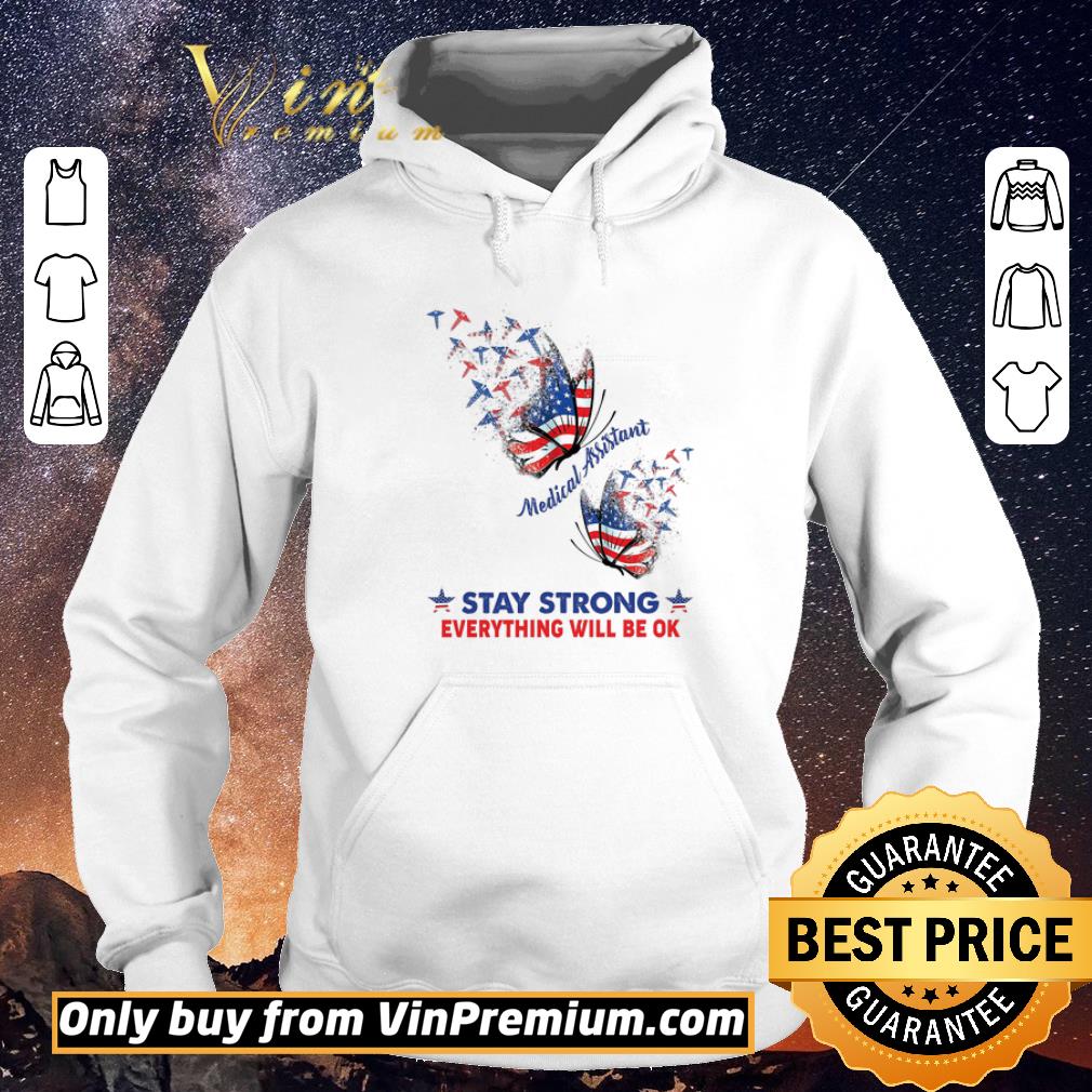 Original Butterfly American Flag 4th Of July Medical Assistant Stay Strong Everything shirt sweater bd5ca33c original butterfly american flag 4th of july medical assistant stay strong everything shirt sweater 4 - Original Butterfly American Flag 4th Of July Medical Assistant Stay Strong Everything shirt sweater