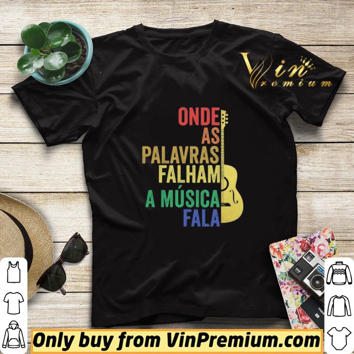 bee0a323 guitar onde as palavras falham a musica fala shirt sweater 4 - Guitar onde as palavras falham a musica fala shirt sweater