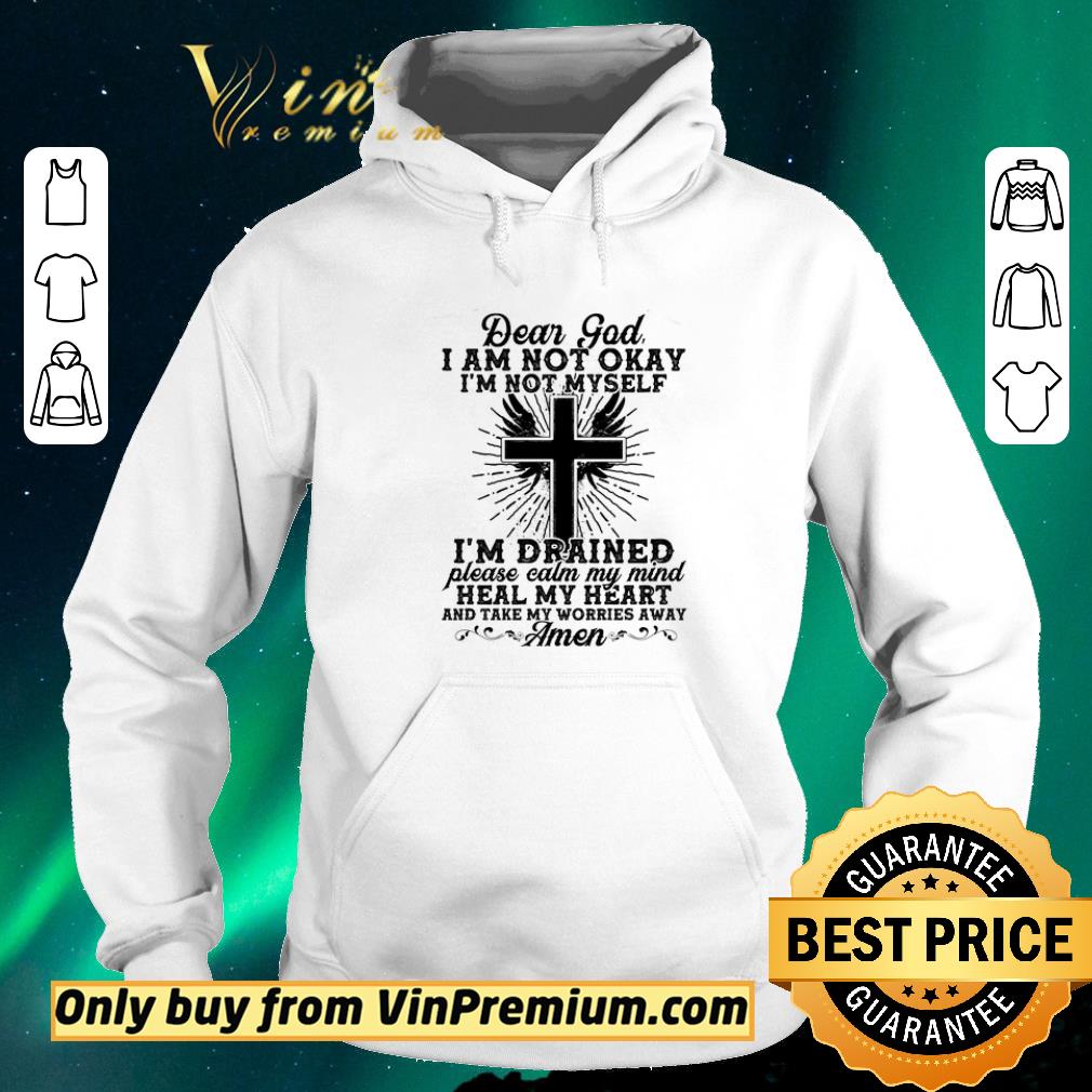 c12ae39e pretty dear god i am not okay i m not myself i m drained please calm my mind shirt sweater 4 - Pretty Dear God I Am Not Okay I'm Not Myself I'm Drained Please Calm My Mind shirt sweater