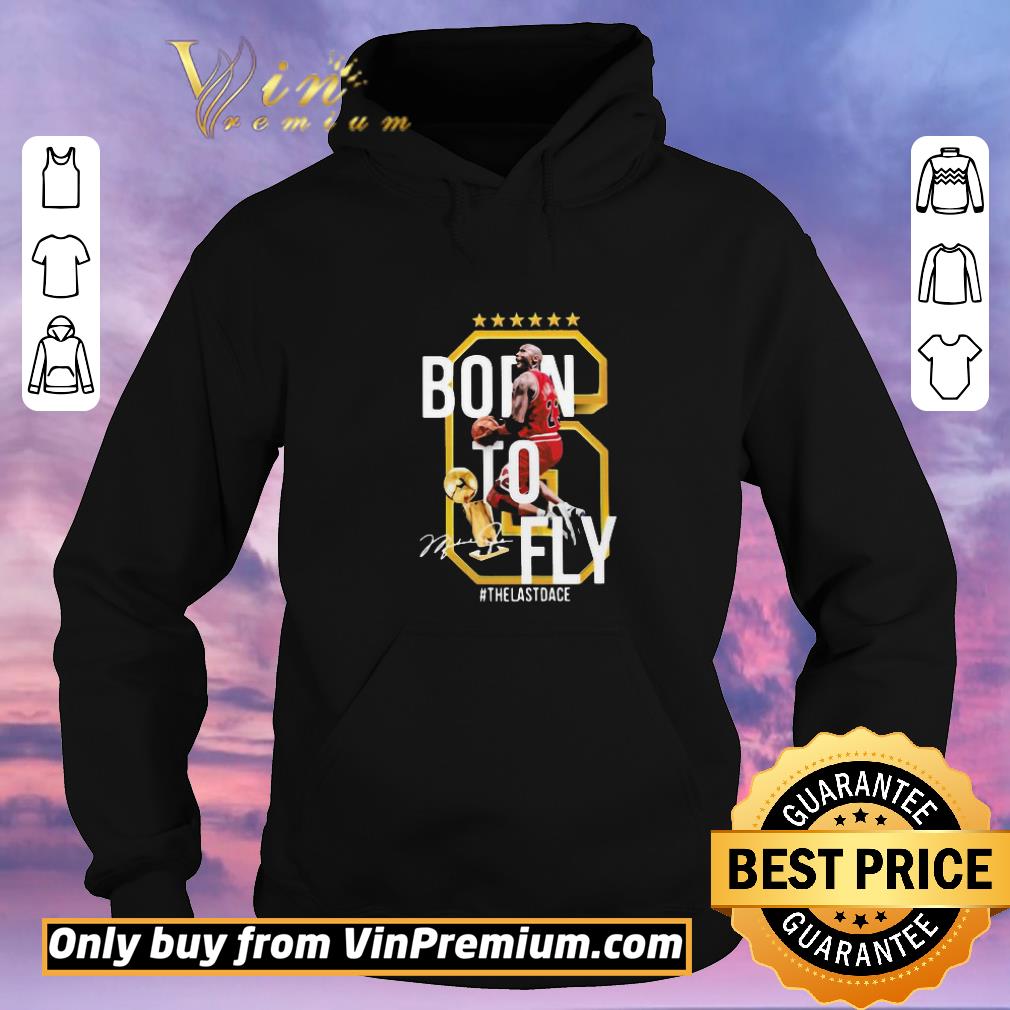 Pretty 6 Michael Jordan Born To Fly The Last Dance Signature shirt sweater c15cf5d9 pretty 6 michael jordan born to fly the last dance signature shirt sweater 4 - Pretty 6 Michael Jordan Born To Fly The Last Dance Signature shirt sweater