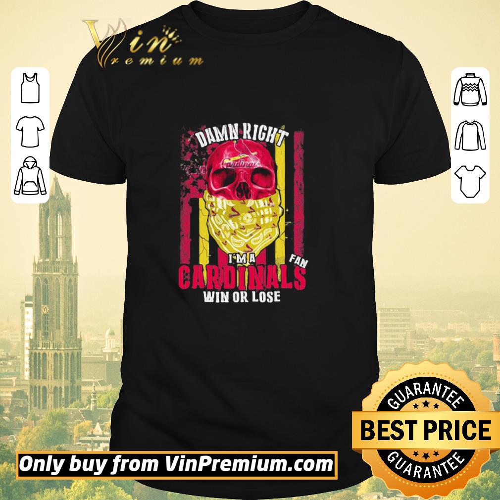 Nice Skull Damn Right I’m A St. Louis Cardinals Fan Win Or Lose shirt sweater