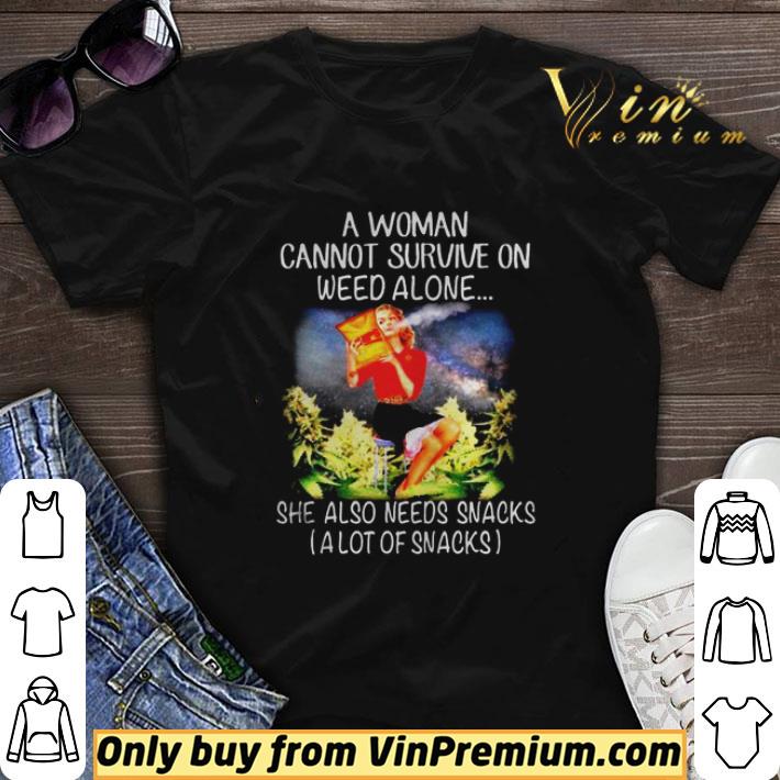 A woman cannot survive on weed alone she also needs snacks shirt sweater