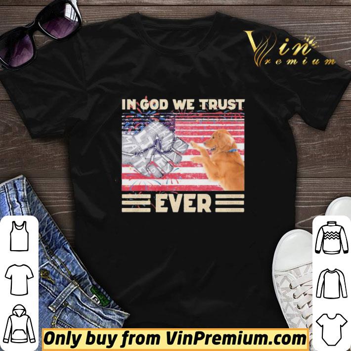 Golden Retriever in god we trust ever #Black lives Matter vintage shirt sweater