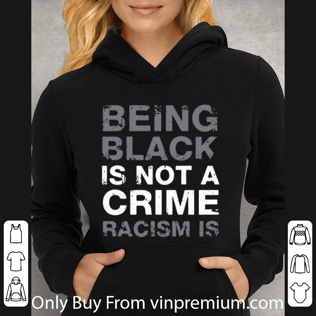 cbbb6704 hot being black is not a crime racism is shirt 4 - Hot Being Black Is Not A Crime Racism Is shirt