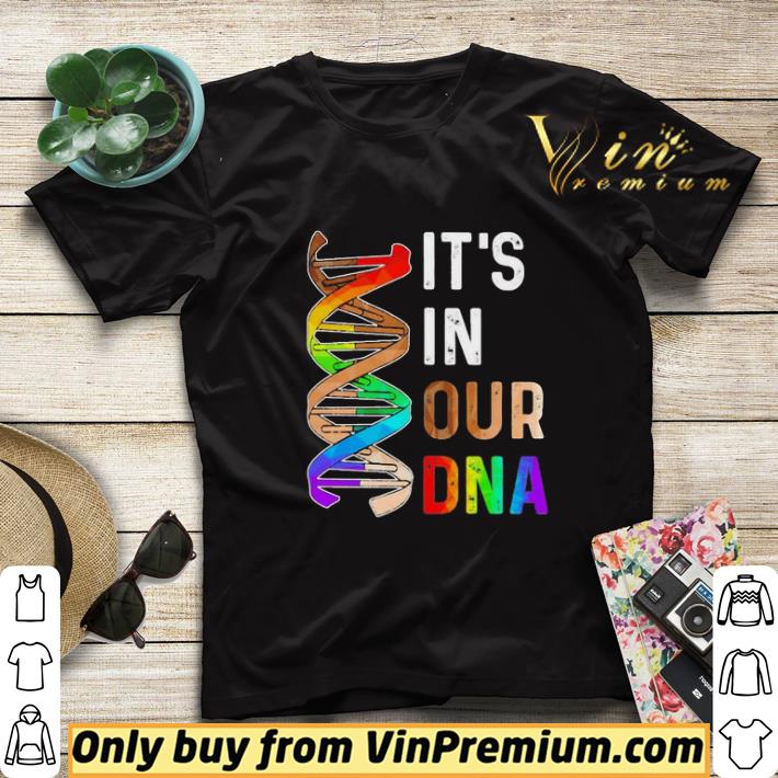 LGBT it’s in our DNA shirt sweater cc6499a0 lgbt it s in our dna shirt sweater 4 - LGBT it’s in our DNA shirt sweater