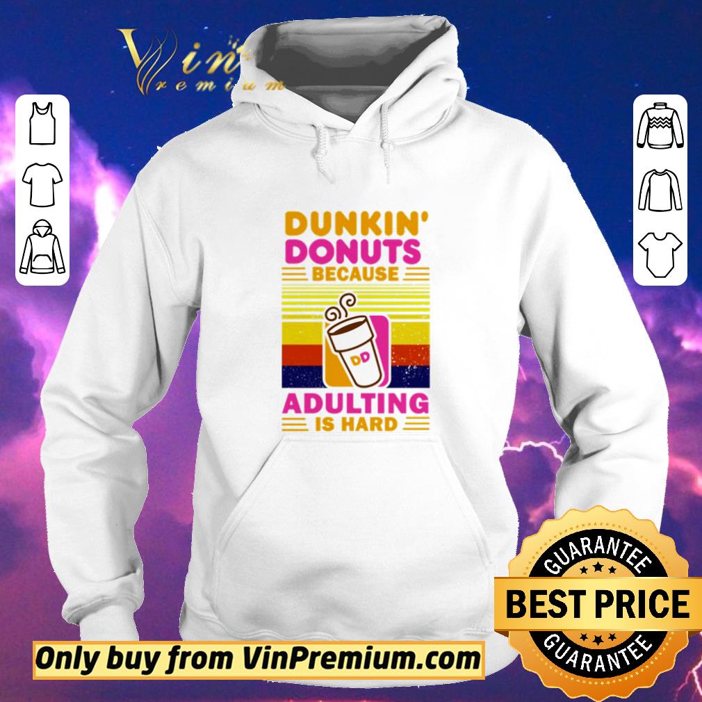 Premium Vintage Dunkin’ Donuts because adulting is hard shirt sweater cc71dbba premium vintage dunkin donuts because adulting is hard shirt sweater 4 - Premium Vintage Dunkin’ Donuts because adulting is hard shirt sweater