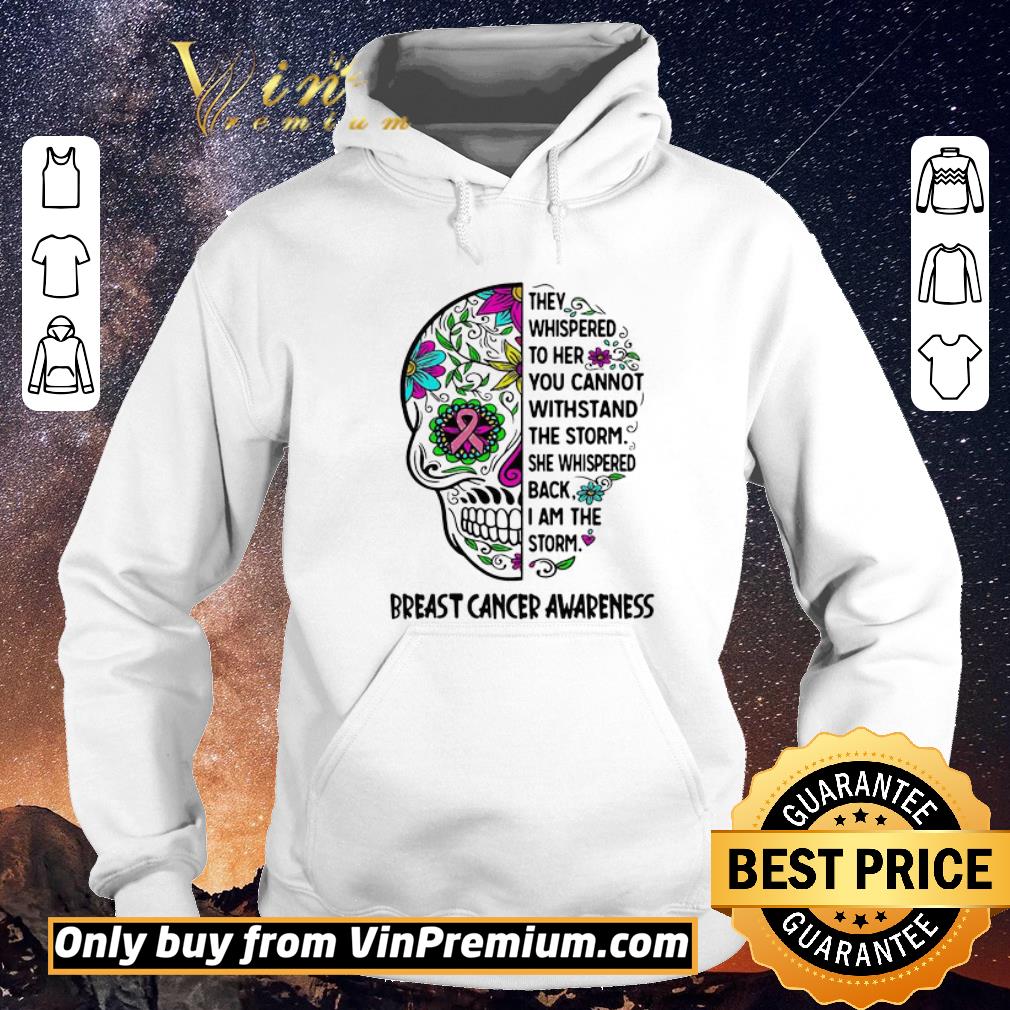 Premium Hippie skull they whispered to her you cannot withstand the storm she whispered back i am the storm breast cancer awareness shirt sweater ccdb6968 premium hippie skull they whispered to her you cannot withstand the storm she whispered back i am the storm breast cancer awareness shirt sweater 4 - Premium Hippie skull they whispered to her you cannot withstand the storm she whispered back i am the storm breast cancer awareness shirt sweater