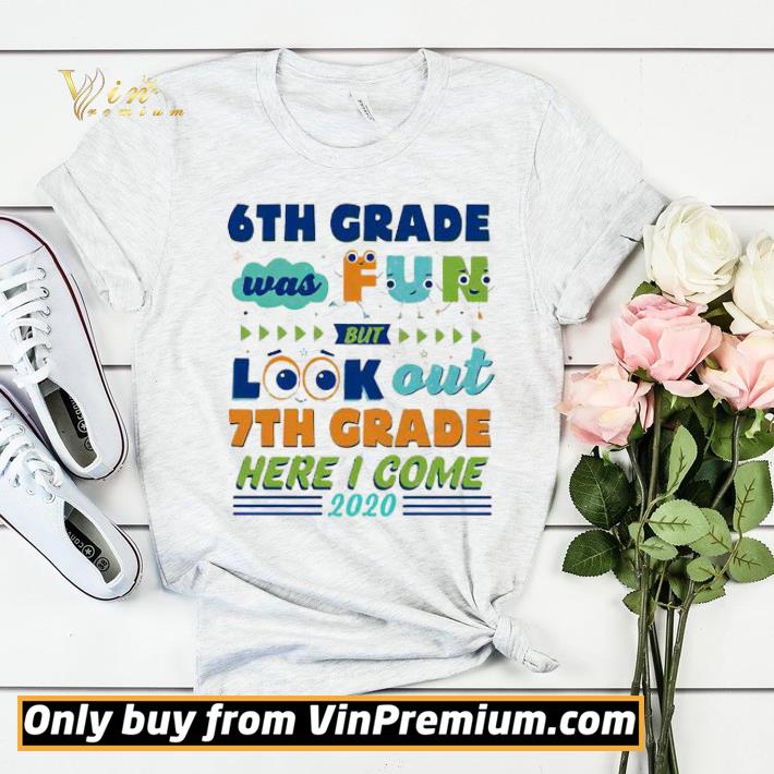 cfc46c46 6th grade was fun but look out 7th grade here i come 2020 shirt sweater 4 - 6th Grade was fun but look out 7th grade here I come 2020 shirt sweater